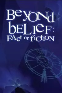 watch-Beyond Belief: Fact or Fiction