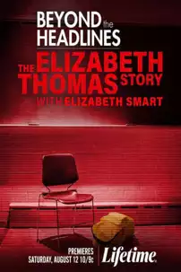 watch-Beyond the Headlines: The Elizabeth Thomas Story with Elizabeth Smart