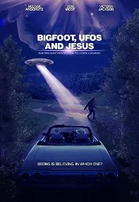 watch-Bigfoot, UFOs and Jesus