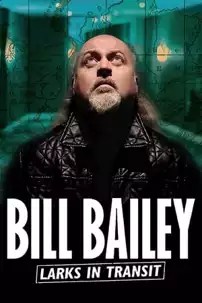 watch-Bill Bailey: Larks in Transit