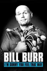 watch-Bill Burr: I’m Sorry You Feel That Way