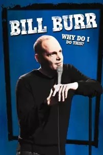 watch-Bill Burr: Why Do I Do This?