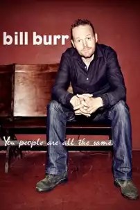 watch-Bill Burr: You People Are All the Same.