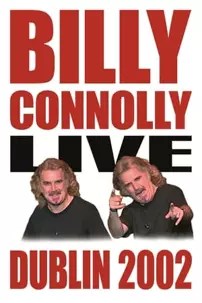 watch-Billy Connolly: Live in Dublin 2002