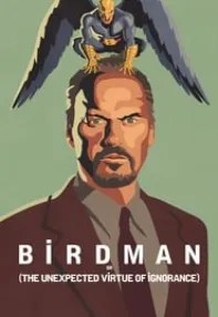 watch-Birdman or (The Unexpected Virtue of Ignorance)