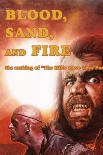 watch-Blood, Sand, and Fire: The Making of The Hills Have Eyes Part II