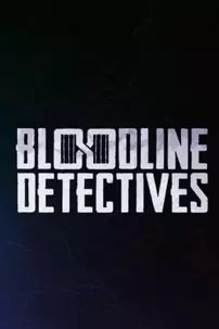 watch-Bloodline Detectives