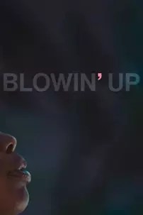 watch-Blowin’ Up