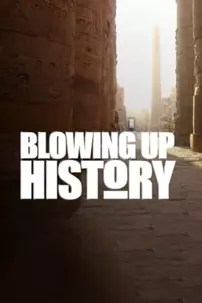 watch-Blowing Up History