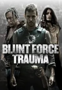 watch-Blunt Force Trauma