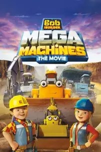 watch-Bob the Builder: Mega Machines