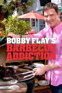 watch-Bobby Flay’s Barbecue Addiction
