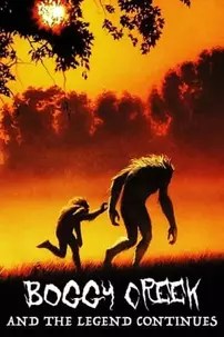 watch-Boggy Creek II and the Legend Continues…