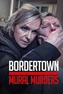 watch-Bordertown: The Mural Murders