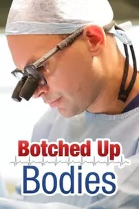 watch-Botched Up Bodies