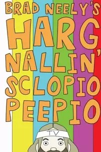 watch-Brad Neely’s Harg Nallin’ Sclopio Peepio