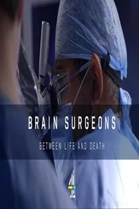 watch-Brain Surgeons: Between Life and Death