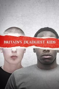 watch-Britain’s Deadliest Kids