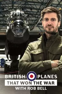 watch-British Planes That Won the War with Rob Bell