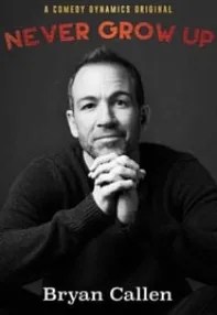 watch-Bryan Callen: Never Grow Up