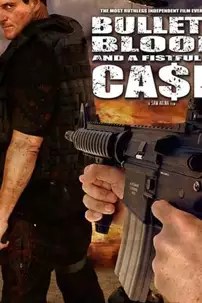 watch-Bullets, Blood & a Fistful of Ca$h