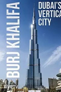 watch-Burj Khalifa: Dubai’s Vertical City