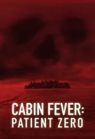 watch-Cabin Fever: Patient Zero