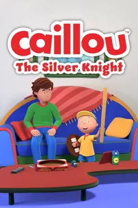 watch-Caillou: The Silver Knight