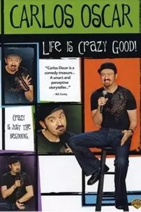 watch-Carlos Oscar: Life is Crazy Good