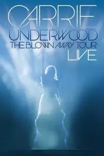 watch-Carrie Underwood: The Blown Away Tour Live