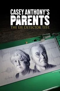 watch-Casey Anthony’s Parents: The Lie Detector Test
