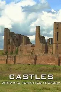 watch-Castles: Britain’s Fortified History