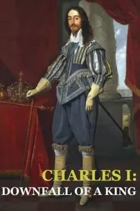 watch-Charles I: Downfall of a King