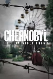 watch-Chernobyl: The Invisible Enemy