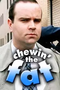 watch-Chewin’ the Fat