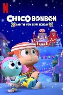 watch-Chico Bon Bon and the Very Berry Holiday