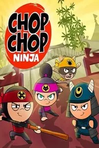 watch-Chop Chop Ninja