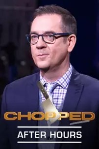 watch-Chopped After Hours