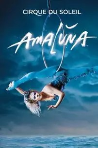 watch-Cirque du Soleil: Amaluna