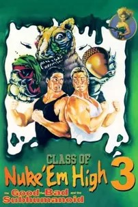 watch-Class of Nuke ‘Em High Part 3: The Good, the Bad and the Subhumanoid