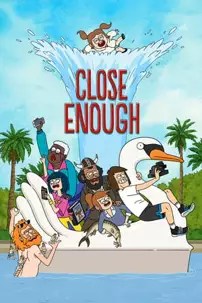 watch-Close Enough