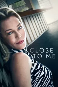 watch-Close to Me