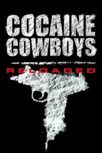 watch-Cocaine Cowboys: Reloaded