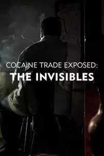 watch-Cocaine Trade Exposed: The Invisibles