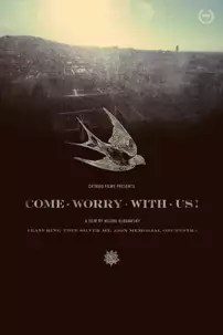 watch-Come Worry with Us!