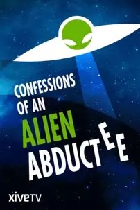 watch-Confessions Of An Alien Abductee