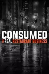 watch-Consumed: The Real Restaurant Business