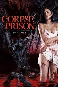 watch-Corpse Prison: Part One