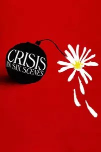 watch-Crisis in Six Scenes