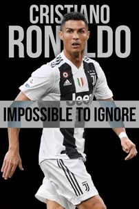 watch-Cristiano Ronaldo: Impossible to Ignore